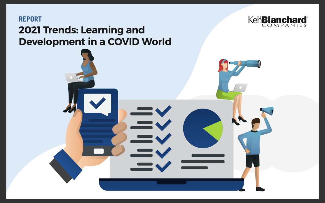 Ken Blanchard report: 2021 trend, Learning and developing in a COVID world